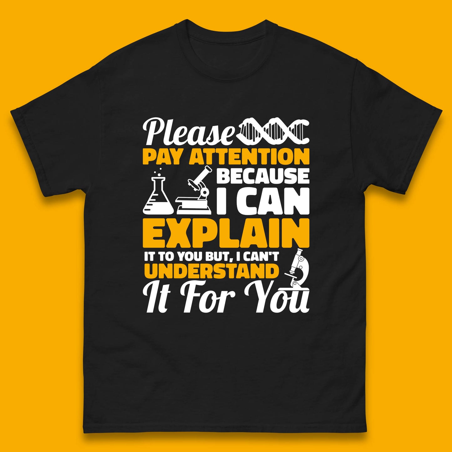 Please Pay Attention Because I Can Explain It To You But I Can't Understand It For You Coworker Humorous Saying Sarcastic Mens Tee Top