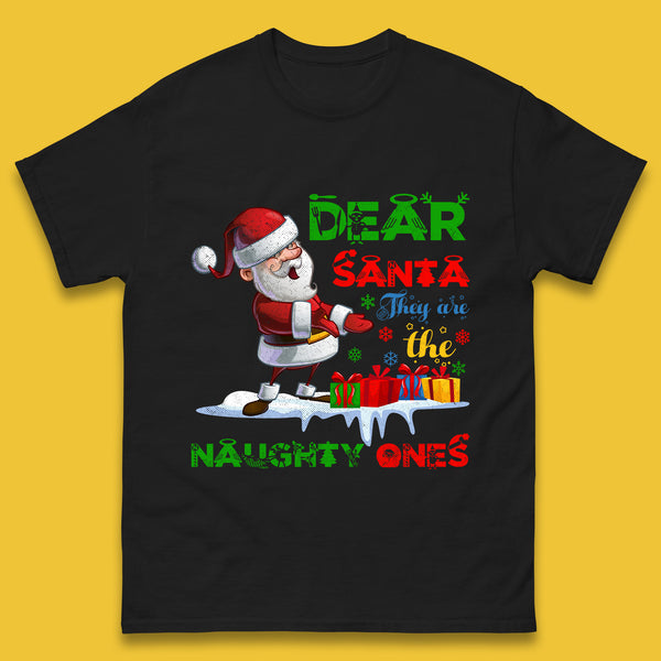 Dear Santa They Are The Naughty Ones Christmas Funny Santa Claus Sarcastic Xmas Humorous Mens Tee Top