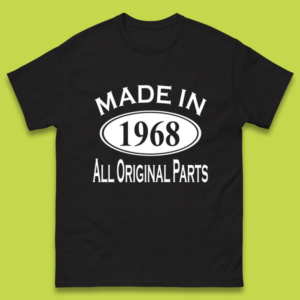 Made In 1968 All Original Parts Vintage Retro 55th Birthday Funny 55 Years Old Birthday Gift Mens Tee Top