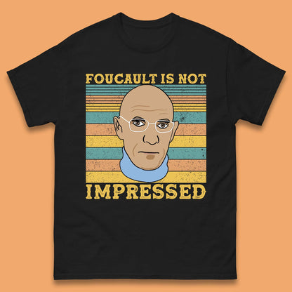 Foucault Is Not Impressed Mens T-Shirt