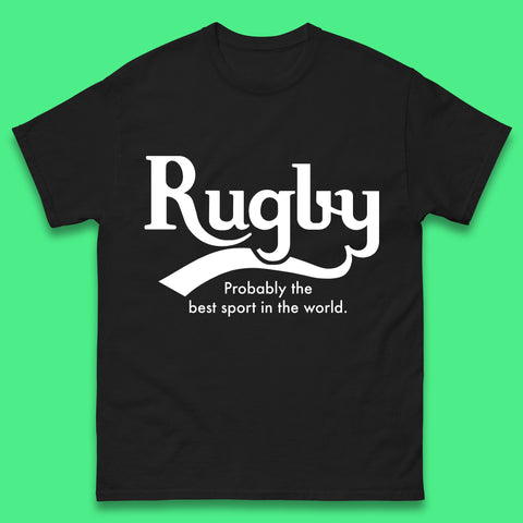 Rugby Probably The Best Sport In The World Rugby Player Rugby Lovers Gift Mens Tee Top