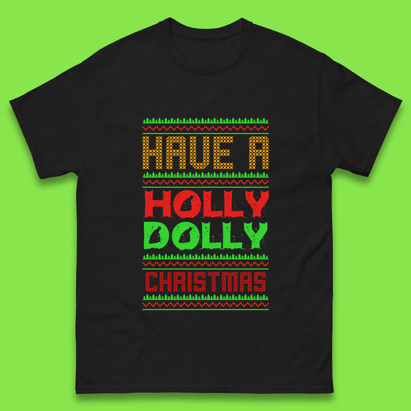 Have A Holly Dolly Christmas Santa Dolly Western Xmas Dolly Parton Be A Dolly Xmas Mens Tee Top