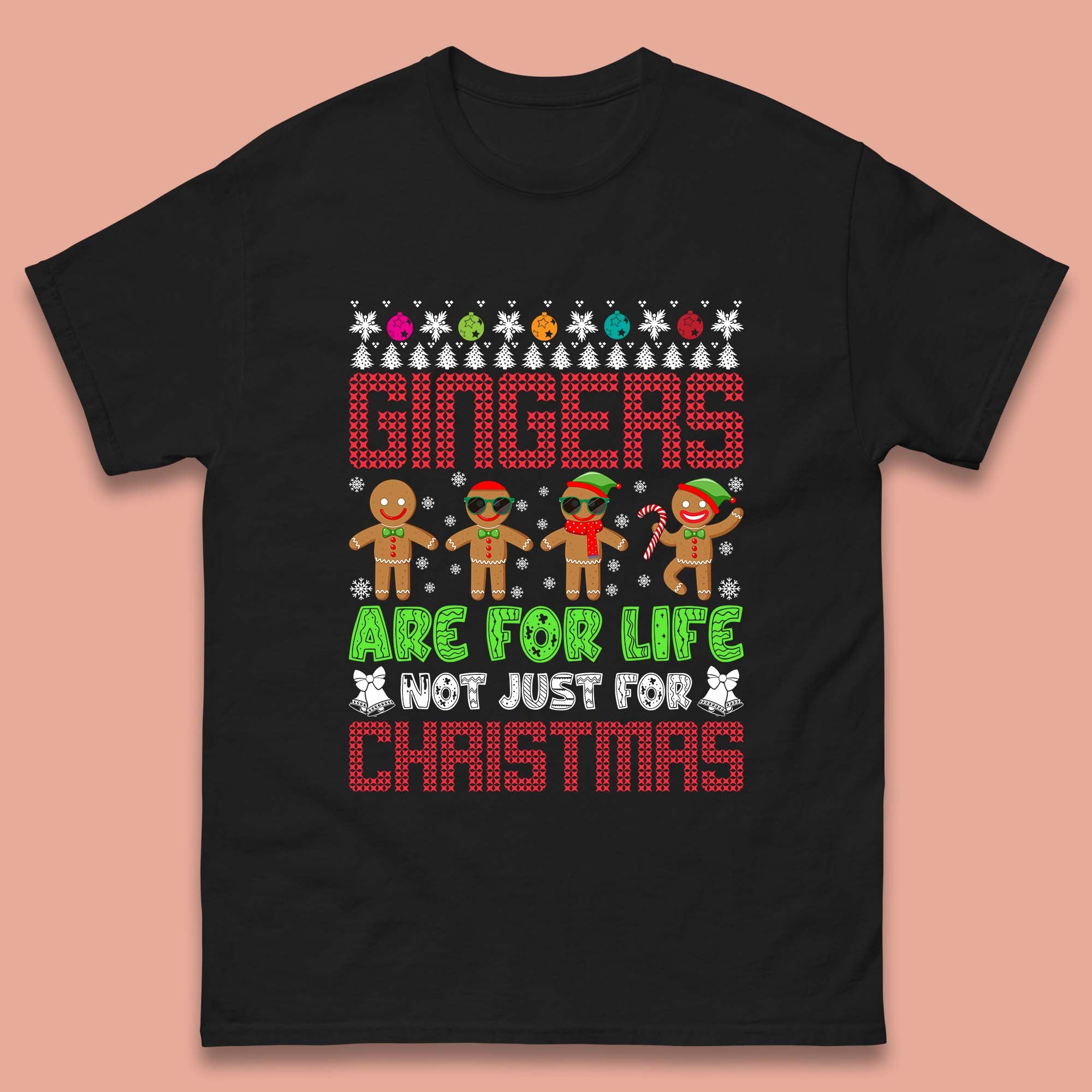 Gingers are for Life Not Just for Christmas T Shirt