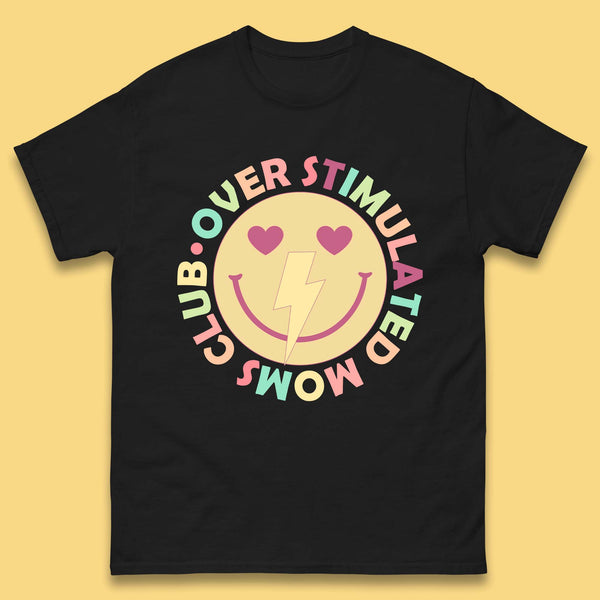 Over Stimulated Moms Club Mens T-Shirt