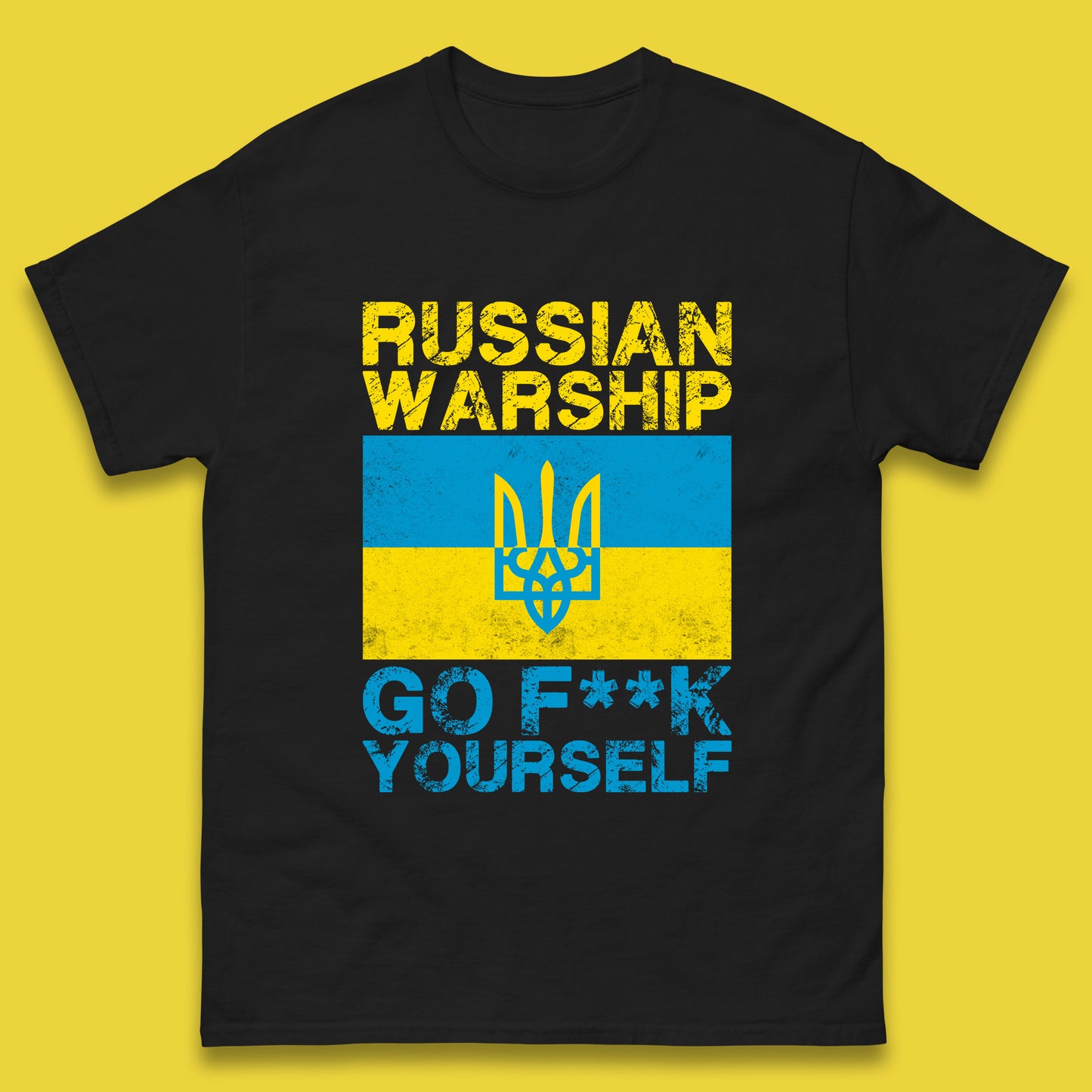 Russian Warship Go Fuck Yourself Ukraine Soldiers Last Words Ukrainian Flag We Stand With Ukraine Mens Tee Top