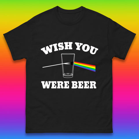 Wish You Were Beer Pink Floyd Beer Parody Song Funny Beer Alcohol Drinking Lovers Mens Tee Top