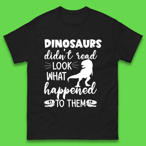 Dinosaur Didn't Read Mens T-Shirt