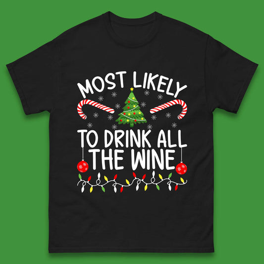 Most Likely To Drink All The Wine Funny Christmas Holiday Xmas Mens Tee Top