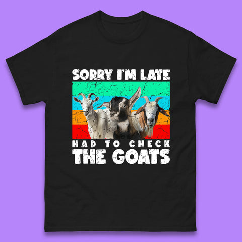 Sorry I'm Late Had To Check The Goats Vintage Goat Lover Farmer Mens Tee Top