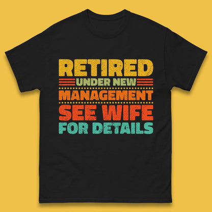 Retired Under New Management T Shirt