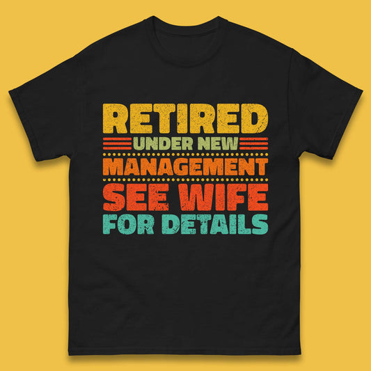 Retired Under New Management T Shirt