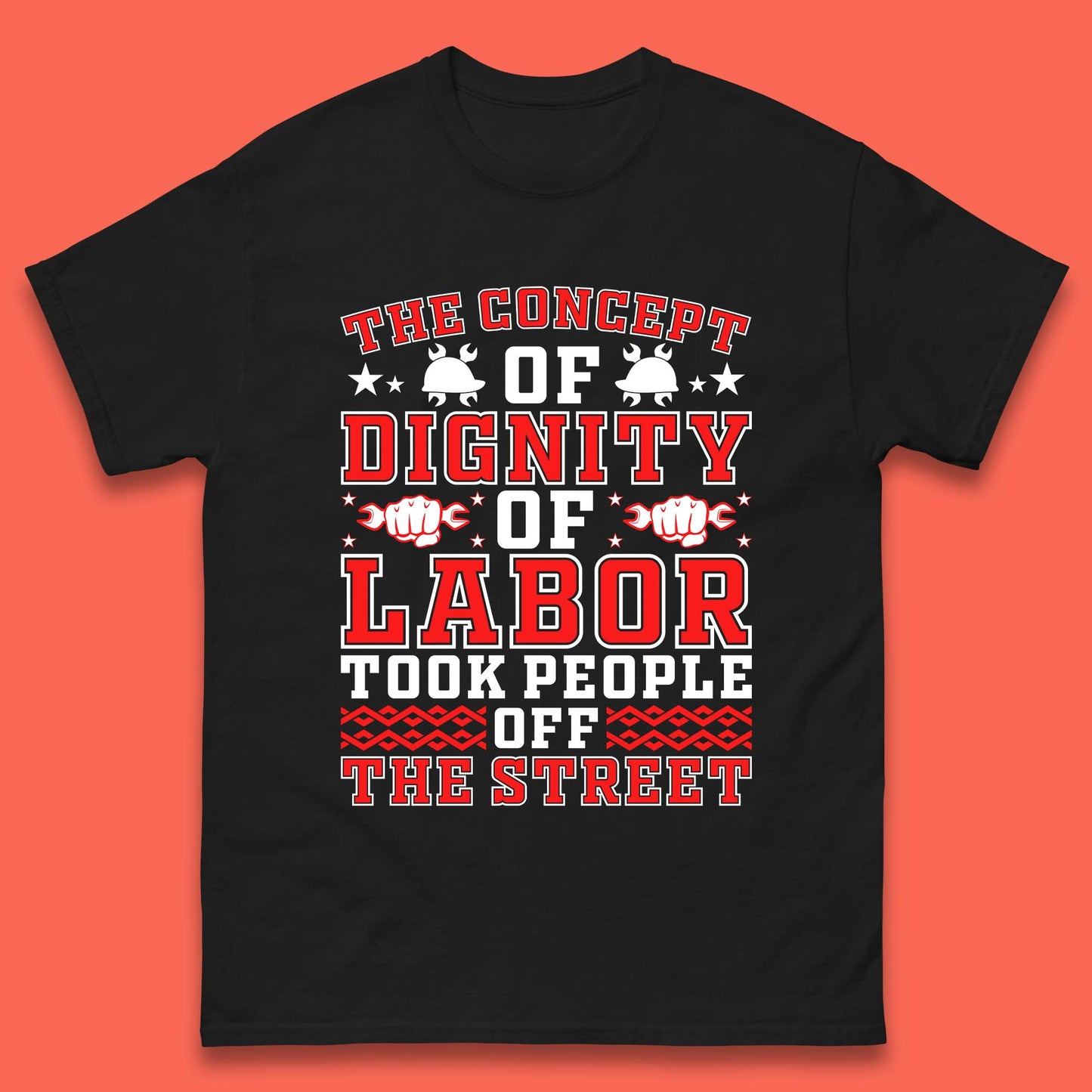 Dignity Of Labor Mens T-Shirt