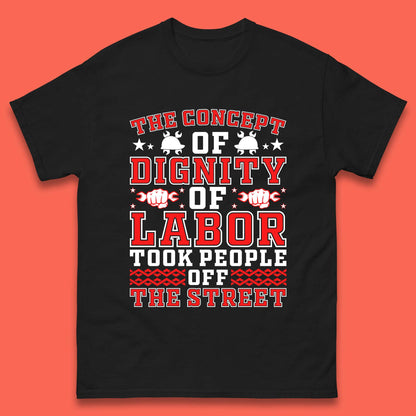 Dignity Of Labor Mens T-Shirt
