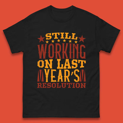 Last Years Resolution Mens T-Shirt