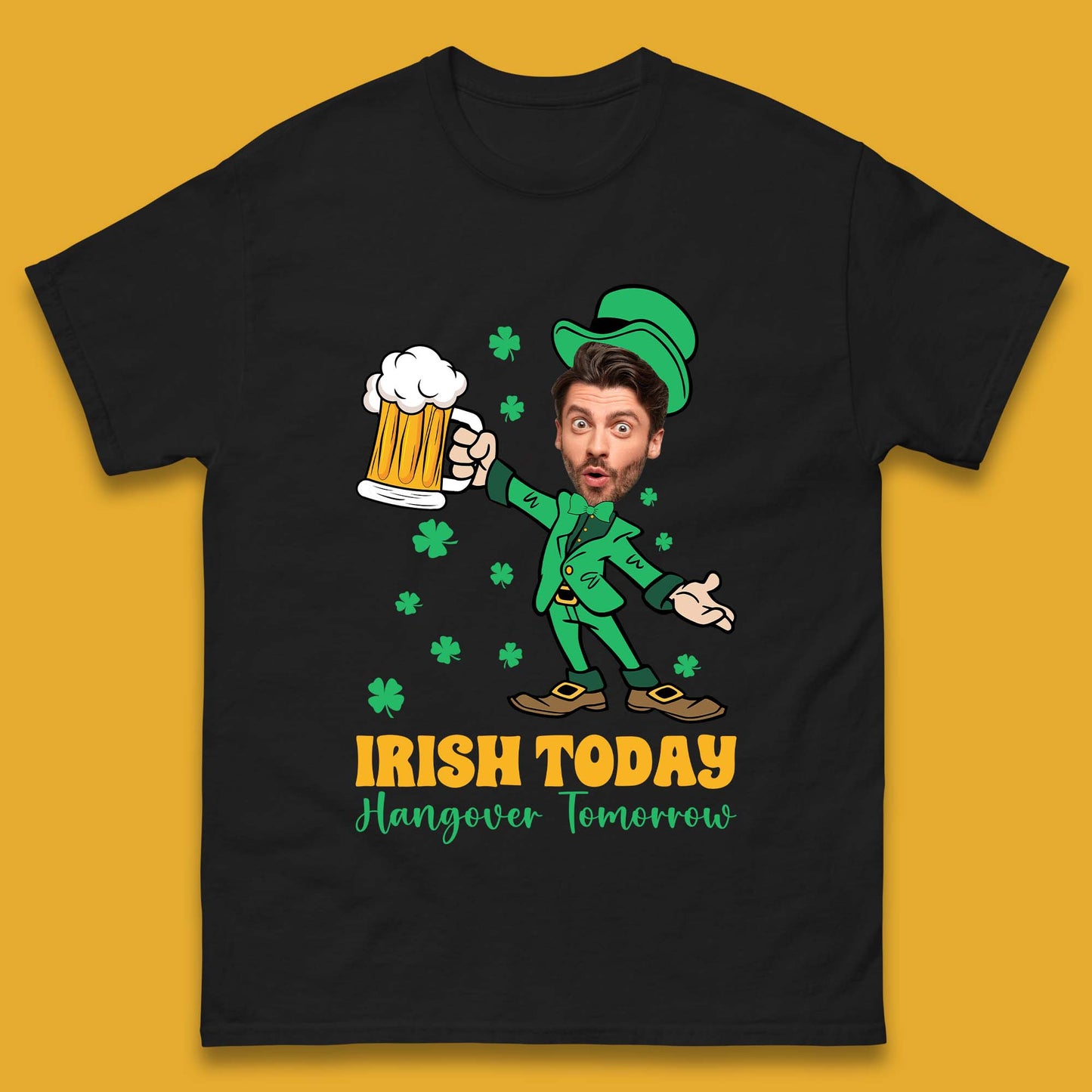 Personalised Irish Today Hungover Tomorrow Mens T-Shirt