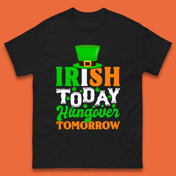 Irish Today Hungover Tomorrow Mens T-Shirt
