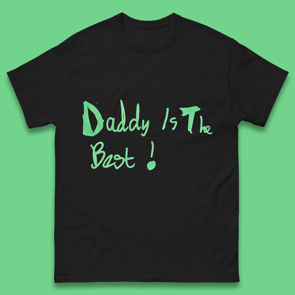 Daddy Is The Best Funny Children's Handwriting Gift For Father's Day Mens Tee Top