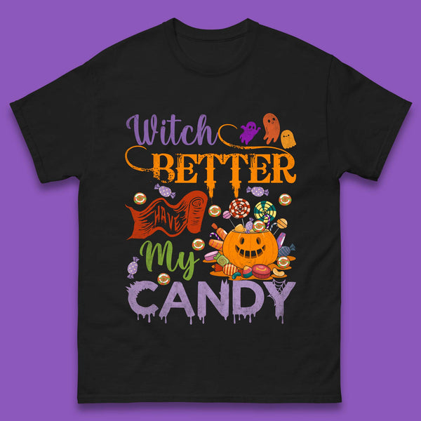 Witch Better Have My Candy Halloween Trick Or Treat Mens Tee Top