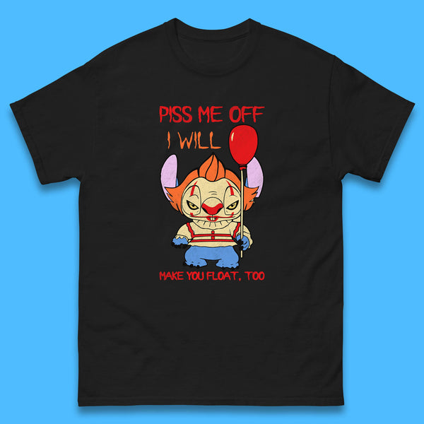 Piss Me Off I Will Make You Float, Too Halloween IT Pennywise Clown & Disney Stitch Movie Mashup Parody Mens Tee Top