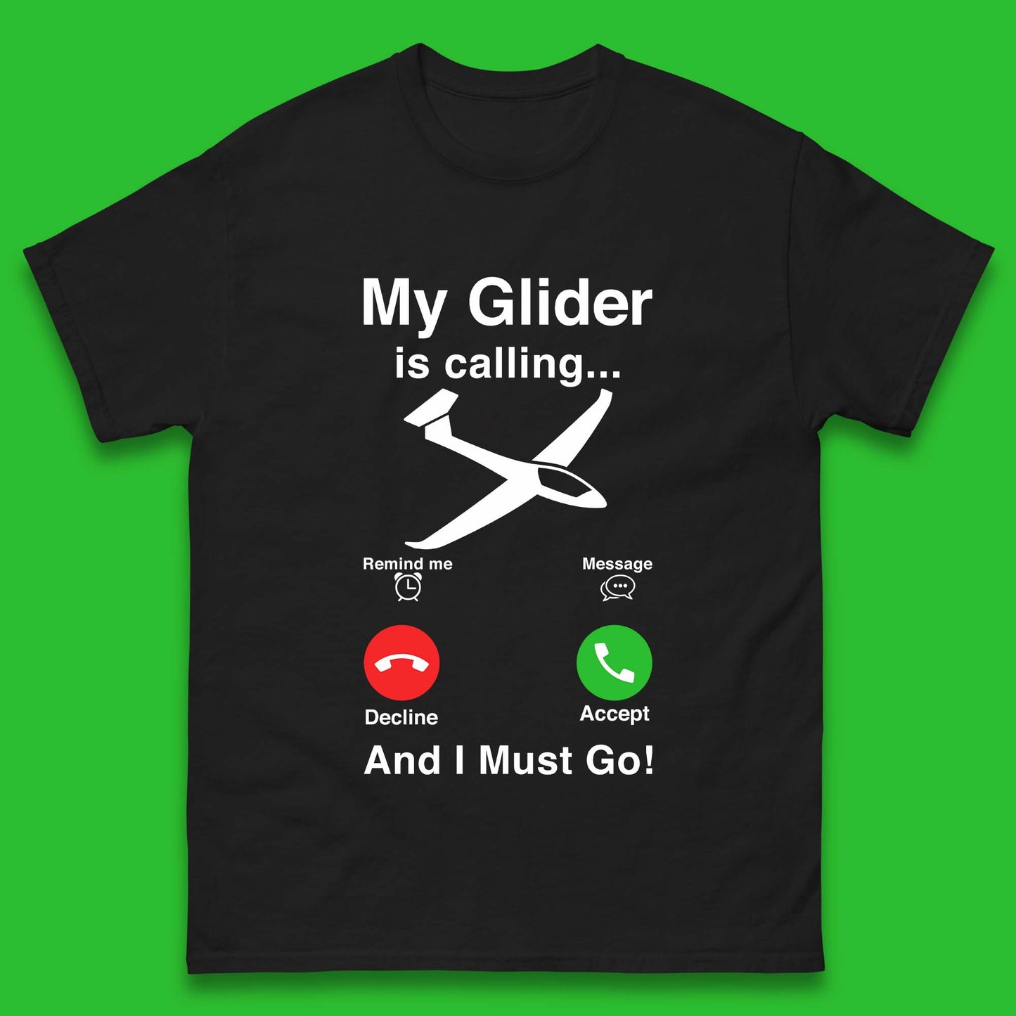 My Glider is Calling And I Must Go Mens T-Shirt