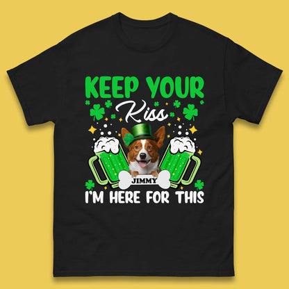 Personalised Keep Your Kiss I'm Here For This Mens T-Shirt
