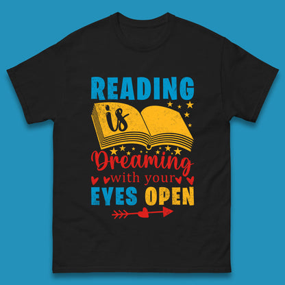 Reading Is Dreaming With Your Eyes Open Book Reading Saying Book Lover Quote Mens Tee Top