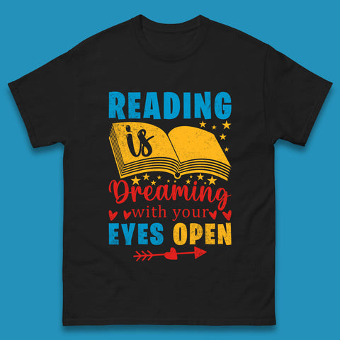 Reading Is Dreaming With Your Eyes Open Book Reading Saying Book Lover Quote Mens Tee Top
