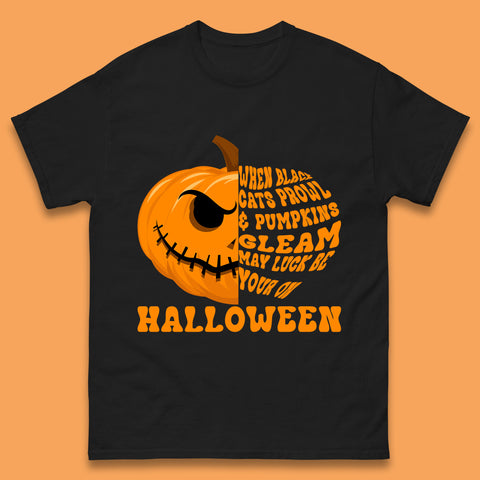 When Black Cats Prowl & Pumpkins Gleam May Luck Be Your On Halloween Black Cats Prowl Halloween Spooky Ghost Mens Tee Top