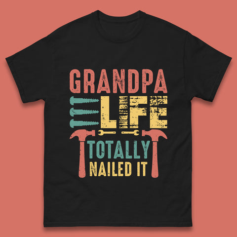 Grandpa Life Totally Nailed It Father's Day Grandpa Tools Grandfather Construction Worker Gift Mens Tee Top