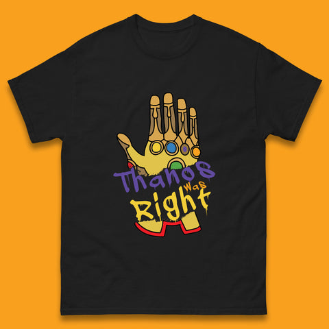 Thanos Was Right Marvel Thanos Infinity Gauntlet Marvel Avengers Infinity War Mens Tee Top