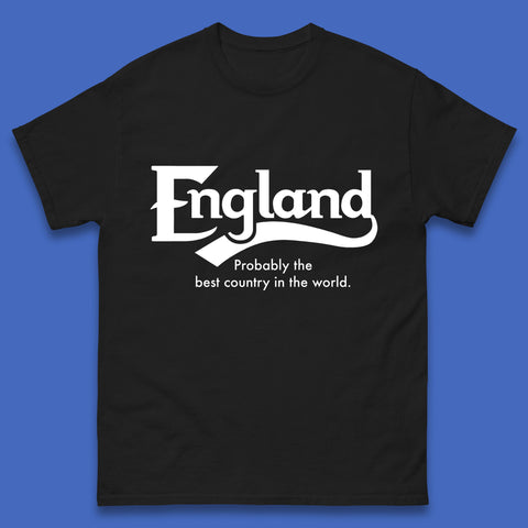England Probably The Best Country In The World England Part Of The United Kingdom Uk Constituent Country Mens Tee Top