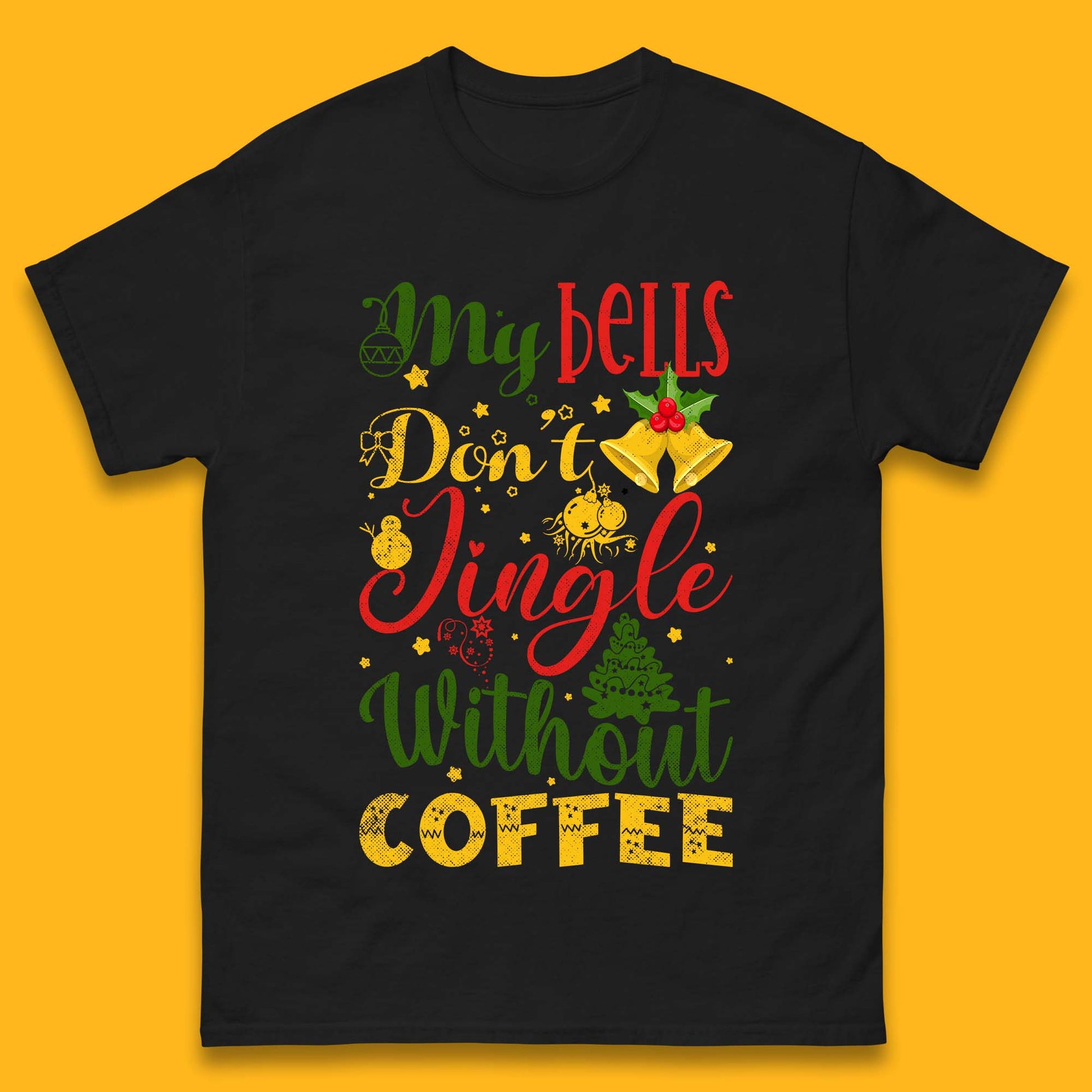 my bells don't jingle without coffee t shirt