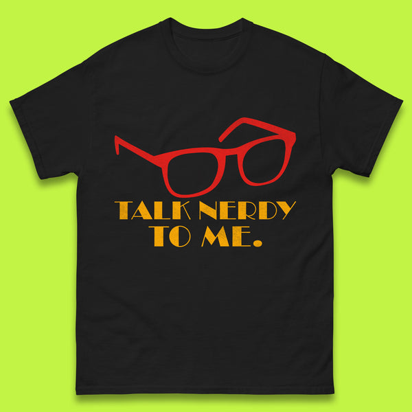 Talk Nerdy To Me Funny Geeky Nerd Glasses Coder Developer Programmer Book Lover Mens Tee Top
