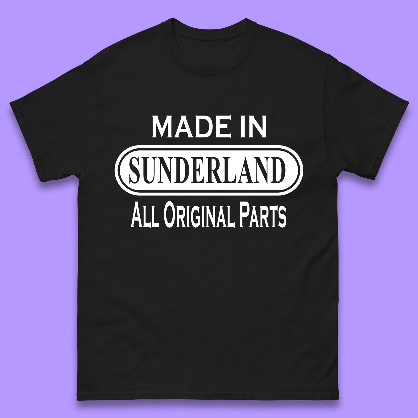 Made In Sunderland All Original Parts Vintage Retro Birthday Port City In Tyne And Wear, England Gift Mens Tee Top