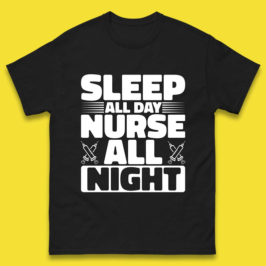 Sleep All Day Nurse All Night Mens T-Shirt