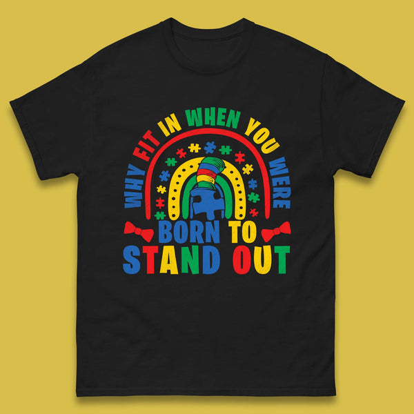 You Were Born To Stand Out Mens T-Shirt
