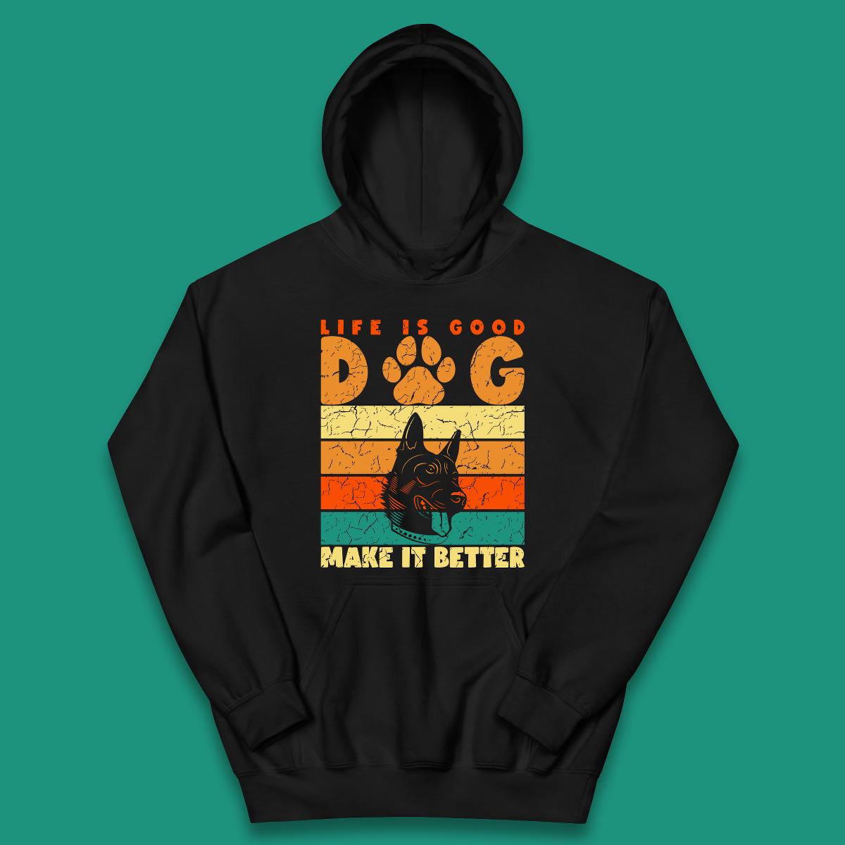 Life Is Good Dog Make It Better Vintage Retro Dog Lover Dog Owner Life Dog Quote Kids Hoodie