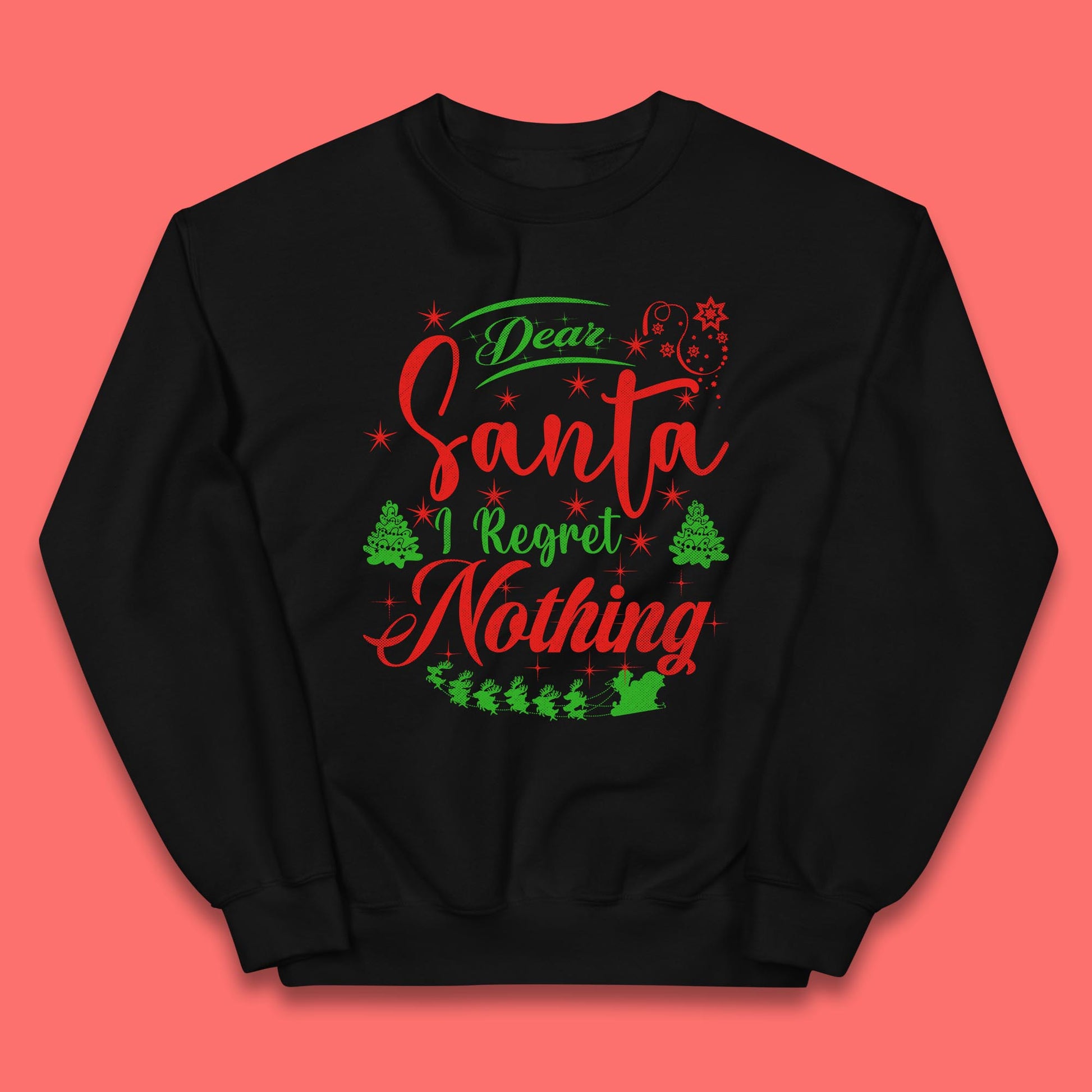 dear santa i regret nothing sweatshirt