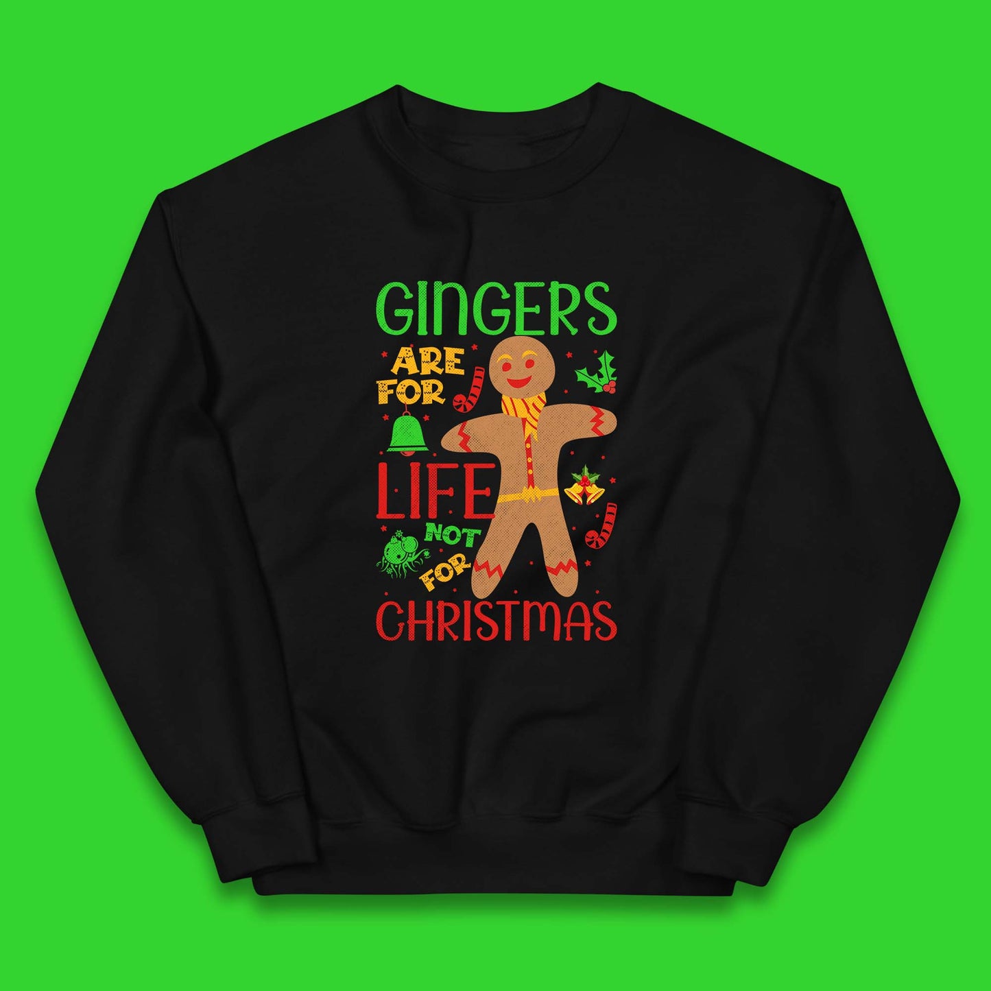 christmas gingerbread gingers are for life not for christmas jumper