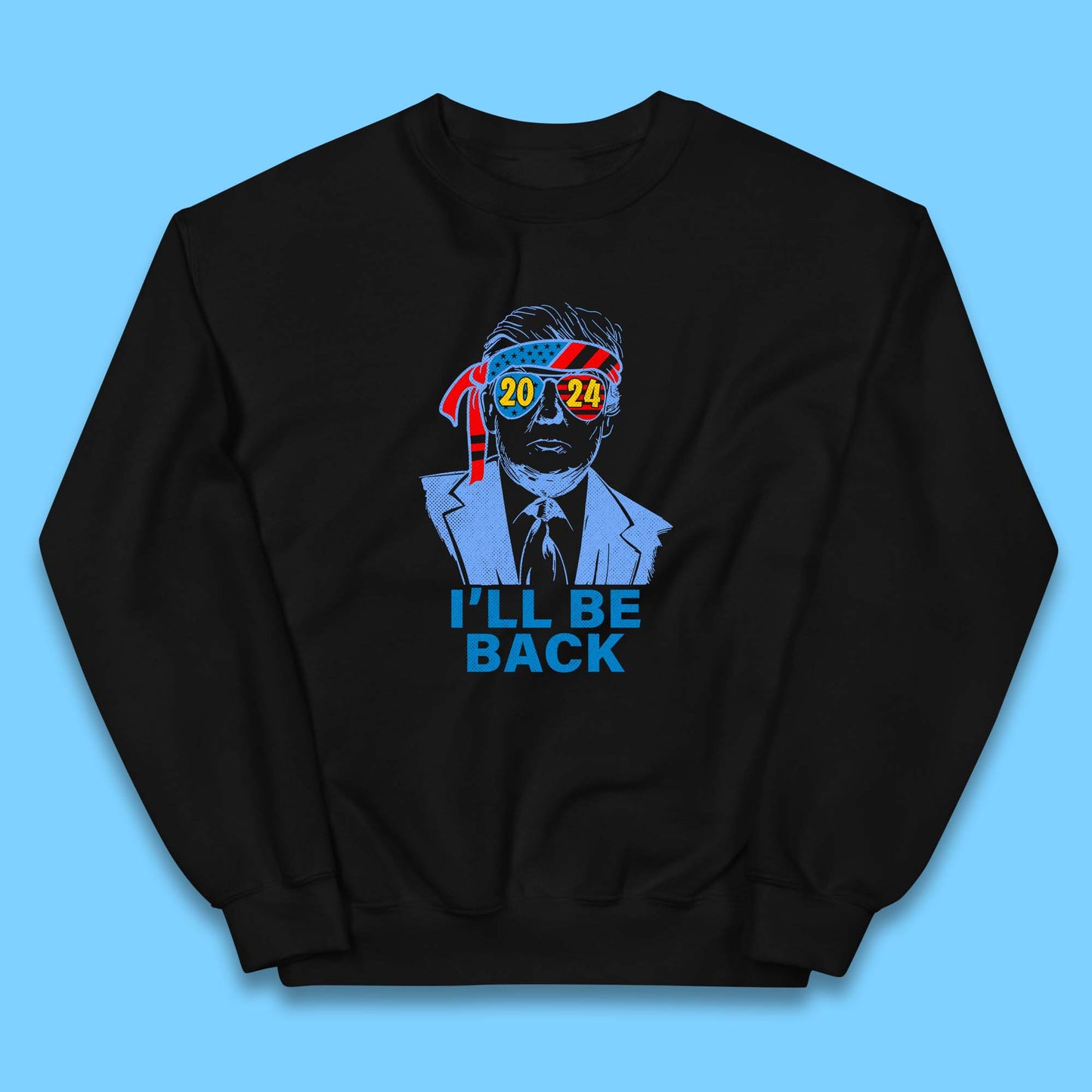 Trump 2024 I'll Be Back Donald Trump The Return Election 2024 Take America Back Kids Jumper