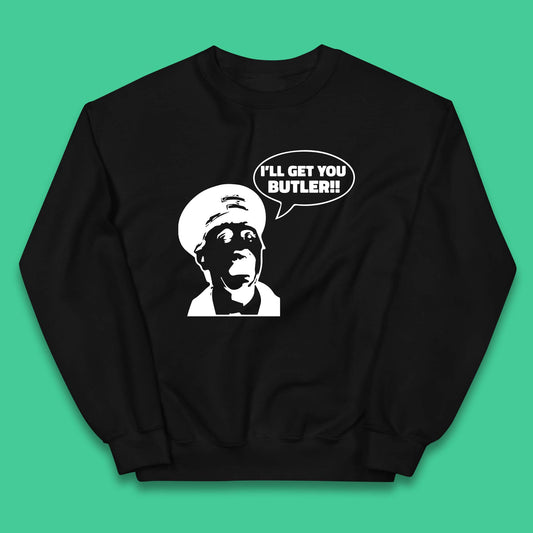 I'll Get You Butler Blakey On The Buses Bus Inspector Cult Comedy Legend Kids Jumper