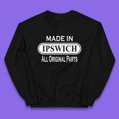 Made In Ipswich All Original Parts Vintage Retro Birthday Town in Suffolk, England Gift Kids Jumper