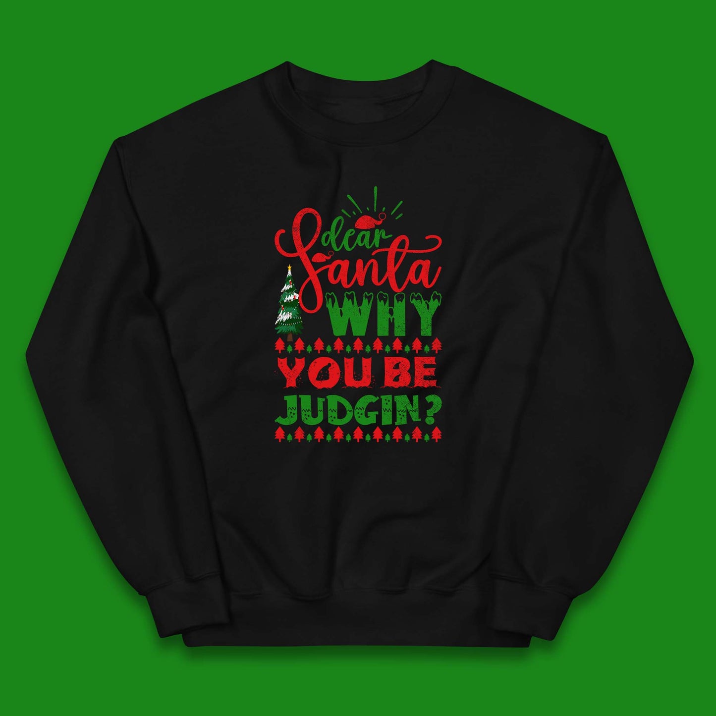 dear santa why you be judgin christmas jumper