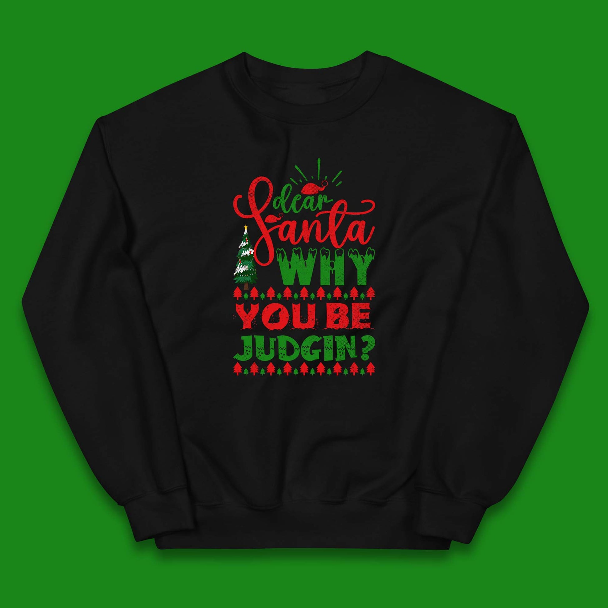 dear santa why you be judgin christmas jumper