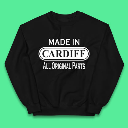 Made In Cardiff All Original Parts Vintage Retro Birthday Capital And Largest City Of Wales Gift Kids Jumper