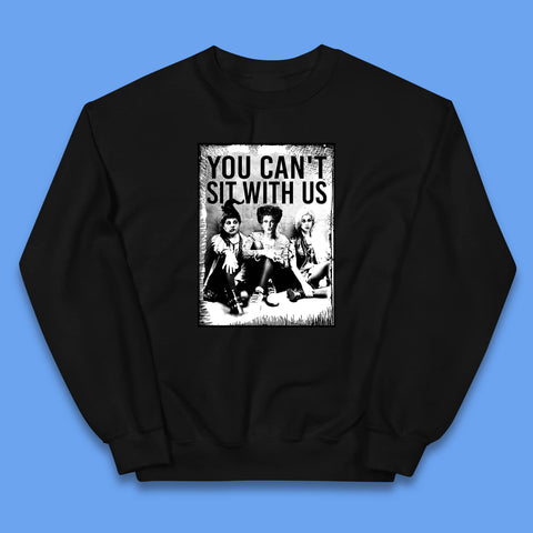 You Can't Sit With Us Halloween Sanderson Sisters From Hocus Pocus Halloween Witches Kids Jumper
