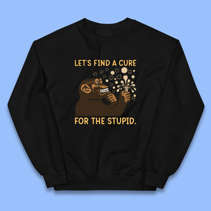 Let's Find A Cure For The Stupid Monkey Discovered Stupid People Funny Sarcastic Science Kids Jumper