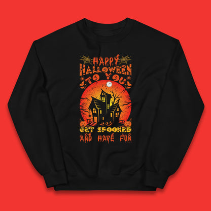 Happy Halloween To You Get Spooked And Have Fun Halloween Horror Hunted House  Kids Jumper