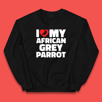 I Love My African Grey Parrot Pet Bird Lovers Parrot Lovers Kids Jumper