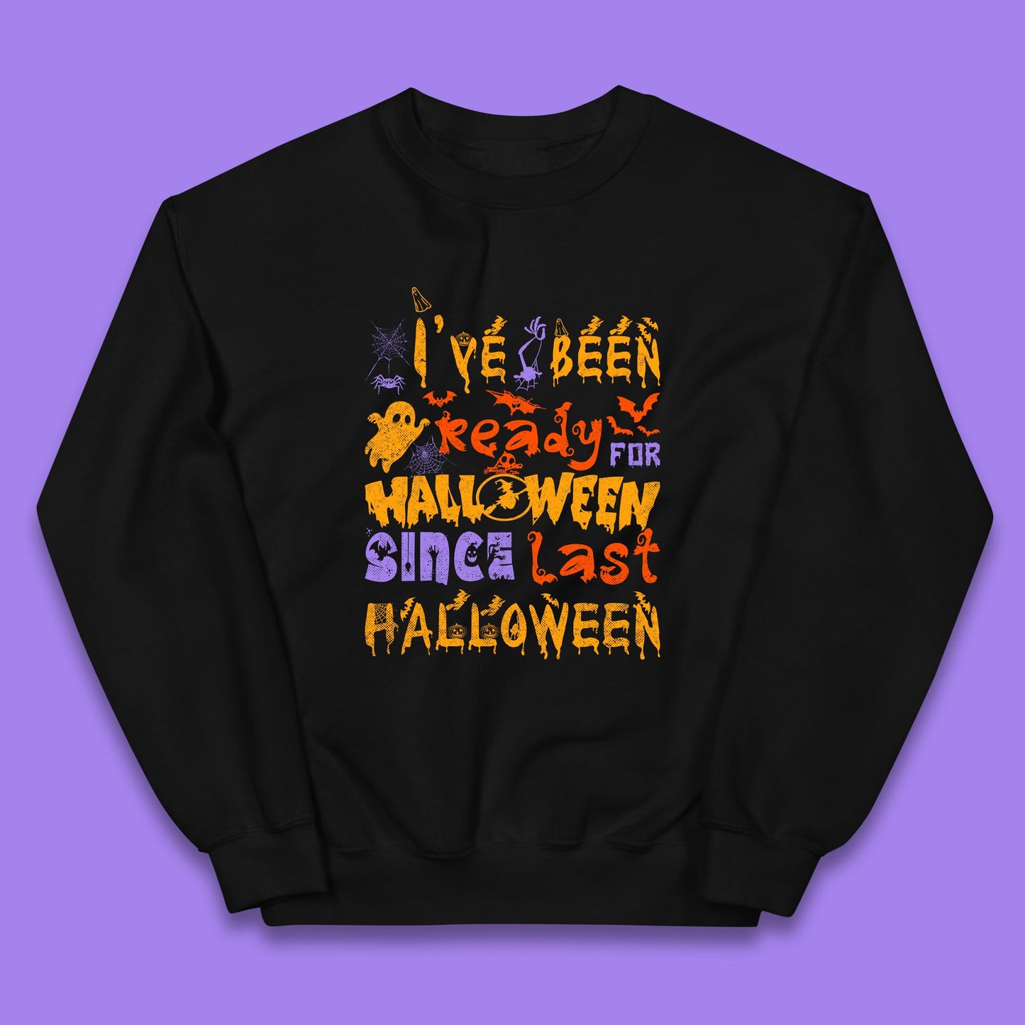 I've Been Ready For Halloween Since Last Halloween Pumpkin Spice Spooky Vibes Kids Jumper
